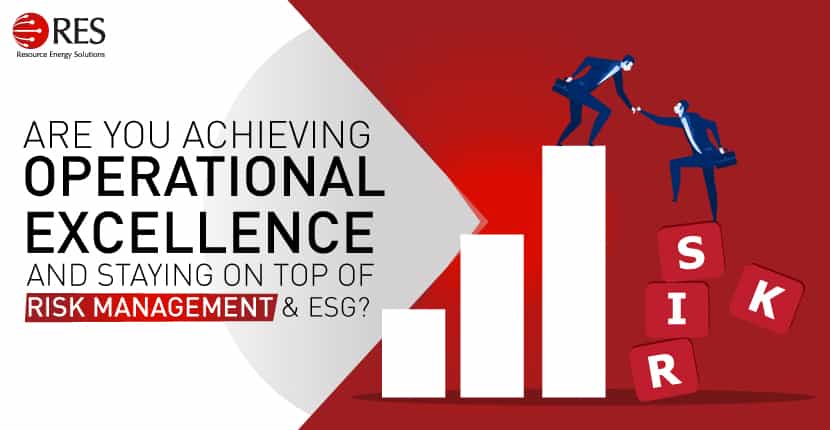Are you achieving operational excellence and staying on top of risk management and ESG?